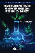 Chemistry, Thermodynamics, and Reaction Kinetics for Environmental Engineers