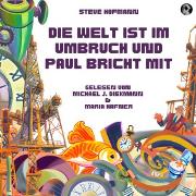 Die Welt ist im Umbruch und Paul bricht mit