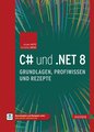 C# und .NET 8 - Grundlagen, Profiwissen und Rezepte