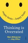 Thinking is Overrated