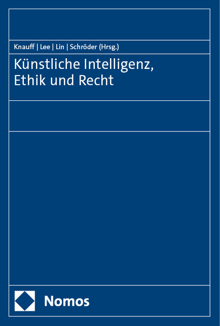 Künstliche Intelligenz, Ethik und Recht