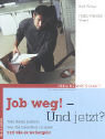 Job weg - Und jetzt?