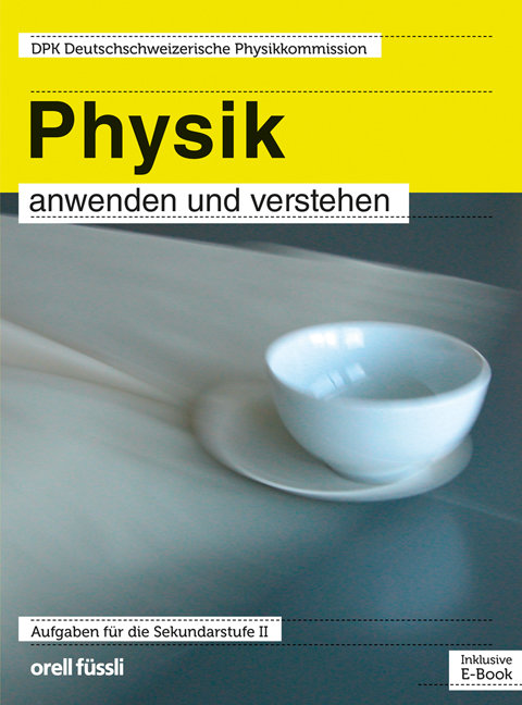 Physik anwenden und verstehen