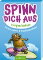 Spinn dich aus - Tiergeschichten