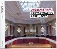 Orgelfestival im Stadtcasino Basel 2020