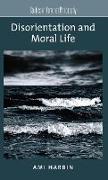 Disorientation and Moral Life