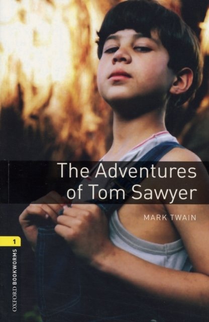 Oxford Bookworms Library: Level 1:: The Adventures of Tom Sawyer