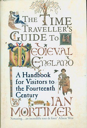 The Time Traveller's Guide to Medieval England