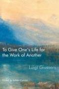 To Give One's Life for the Work of Another