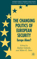 The Changing Politics of European Security