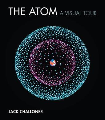 The Atom: A Visual Tour