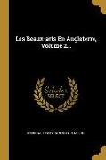 Les Beaux-arts En Angleterre, Volume 2