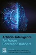 Artificial Intelligence for Future Generation Robotics