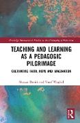 Teaching and Learning as a Pedagogic Pilgrimage