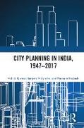 City Planning in India, 1947-2017