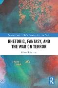 Rhetoric, Fantasy, and the War on Terror