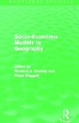 Socio-Economic Models in Geography (Routledge Revivals)