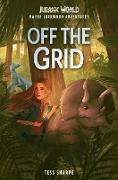 Maisie Lockwood Adventures #1: Off the Grid (Jurassic World)