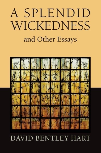 Splendid Wickedness and Other Essays