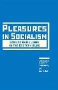 Pleasures in Socialism