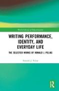 Writing Performance, Identity, and Everyday Life