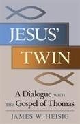 Jesus' Twin: A Dialogue with the Gospel of Thomas