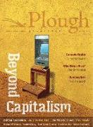 Plough Quarterly No. 21 - Beyond Capitalism