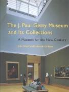 The J. Paul Getty Museum and Its Collections - A Museum for the New Century