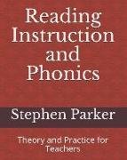 Reading Instruction and Phonics: Theory and Practice for Teachers