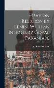 Essay on Religion by Lenin. With an Introd. by Gopal Paranjape