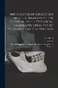 The Analysis of Sensations and the Relation of the Physical to the Psychical. Translated From the 1st German ed. by C.M. Williams; rev. and Supplement