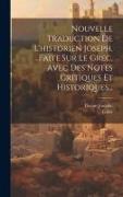 Nouvelle Traduction De L'historien Joseph, Faite Sur Le Grec, Avec Des Notes Critiques Et Historiques