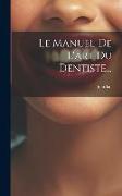 Le Manuel De L'art Du Dentiste