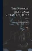 Theophrasti Eresii Quae Supersunt Opera: Et Excerpta Librorum; Volume 5