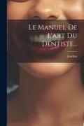 Le Manuel De L'art Du Dentiste