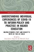 Understanding Individual Experiences of COVID-19 to Inform Policy and Practice in Higher Education