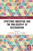 Epistemic Injustice and the Philosophy of Recognition