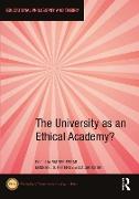 The University as an Ethical Academy?