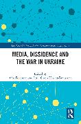 Media, Dissidence and the War in Ukraine