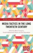 Media Tactics in the Long Twentieth Century