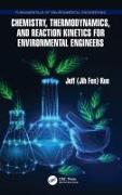 Chemistry, Thermodynamics, and Reaction Kinetics for Environmental Engineers