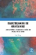 Mainstreaming or Maintaining