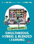 The Quick Guide to Simultaneous, Hybrid, and Blended Learning