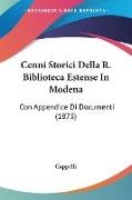 Cenni Storici Della R. Biblioteca Estense In Modena