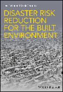 Disaster Risk Reduction for the Built Environment