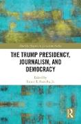 The Trump Presidency, Journalism, and Democracy