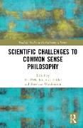 Scientific Challenges to Common Sense Philosophy