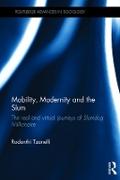 Mobility, Modernity and the Slum