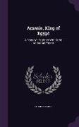 Amasis, King of Egypt: A Tragedy: Together with Some Additional Poems