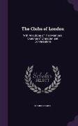 The Clubs of London: With Anecdotes of Their Members, Sketches of Character, and Conversations